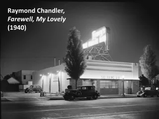 Raymond Chandler,  Farewell, My Lovely  (1940)