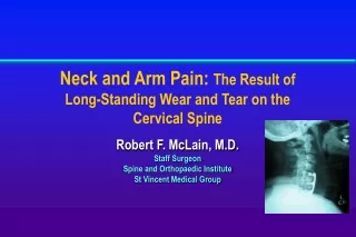 Neck and Arm Pain:  The Result of Long-Standing Wear and Tear on the Cervical Spine