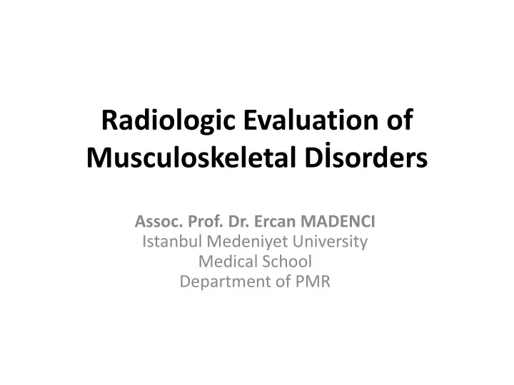 radiologic evaluation of musculoskeletal d sorders
