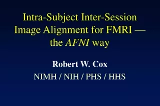 Intra-Subject Inter-Session Image Alignment for FMRI  — the  AFNI  way