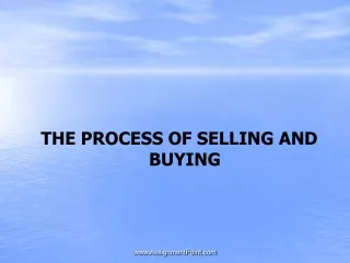 THE PROCESS OF SELLING AND BUYING