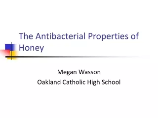 The Antibacterial Properties of Honey