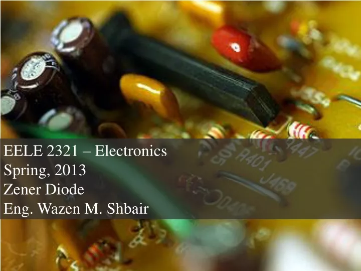eele 2321 electronics spring 2013 zener diode