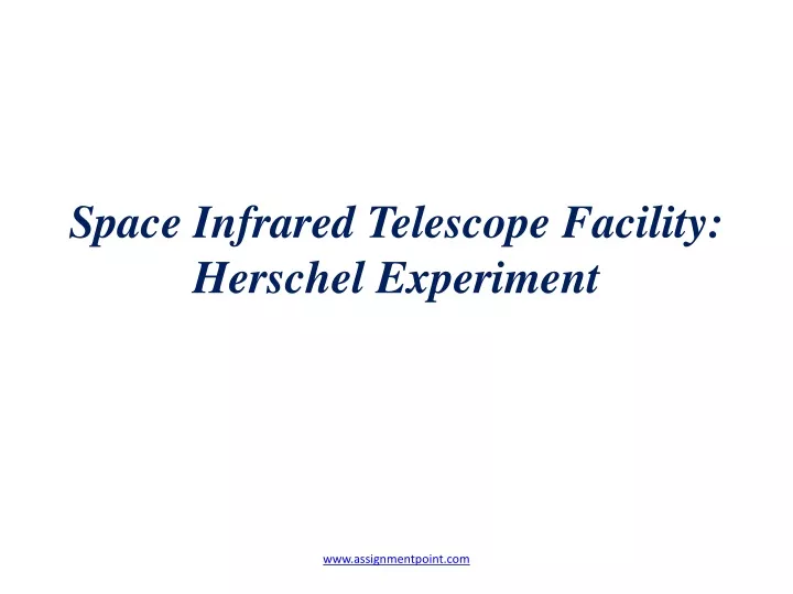 space infrared telescope facility herschel experiment