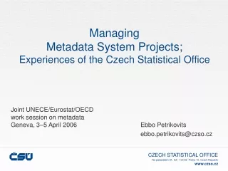 Managing  Metadata System Projects ; Experiences of the Czech Statistical Office