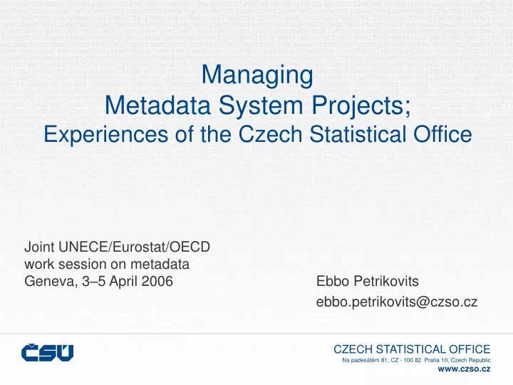 managing metadata system projects experiences of the czech statistical office