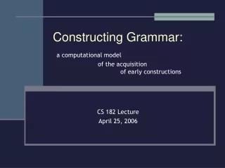 Constructing Grammar: a computational model 		of the acquisition  			of early constructions