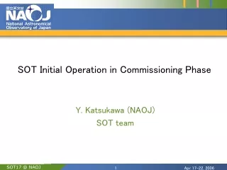 SOT Initial Operation in Commissioning Phase