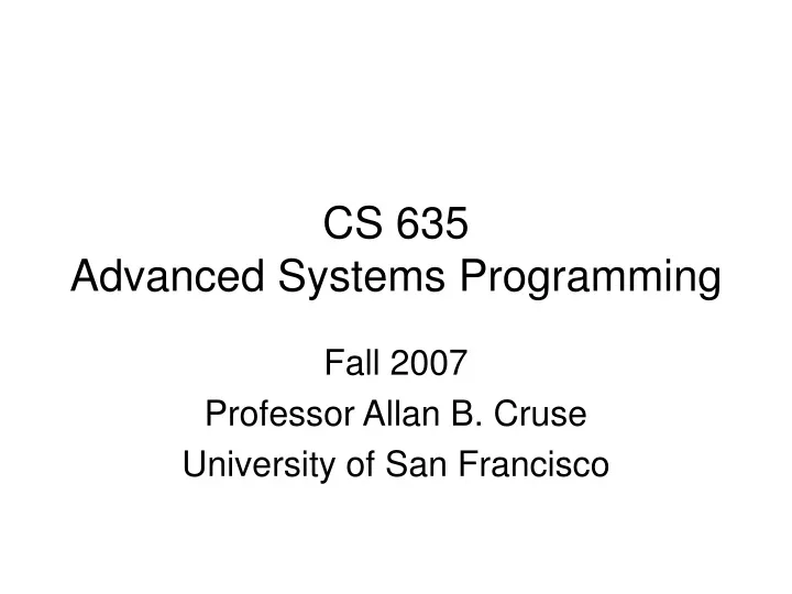 cs 635 advanced systems programming