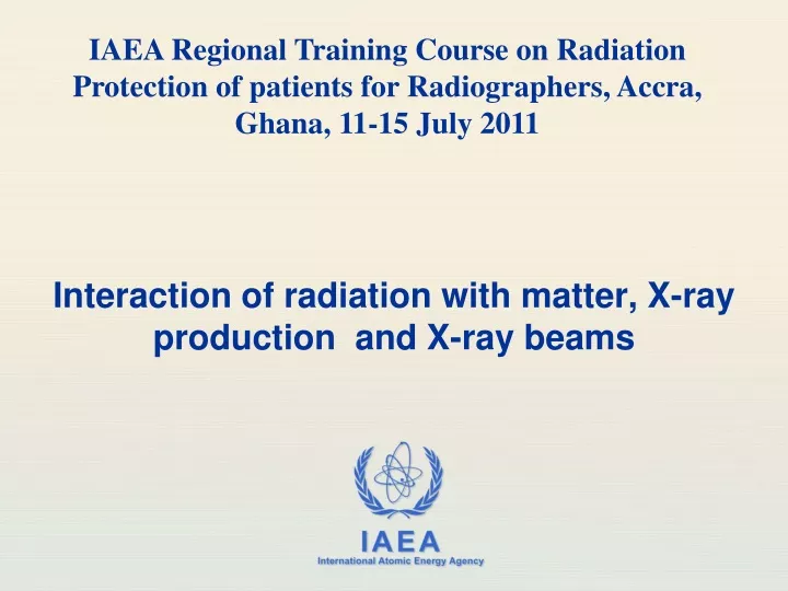 interaction of radiation with matter x ray production and x ray beams