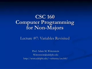 CSC 160 Computer Programming for Non-Majors Lecture #7: Variables Revisited
