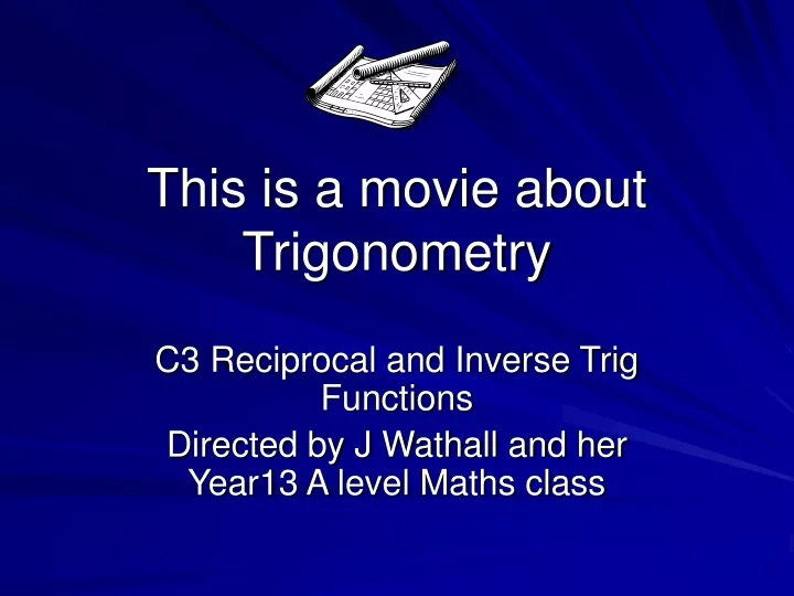 this is a movie about trigonometry