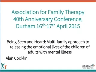 Association for Family Therapy 40th Anniversary Conference, Durham 16 th- 17 th  April 2015