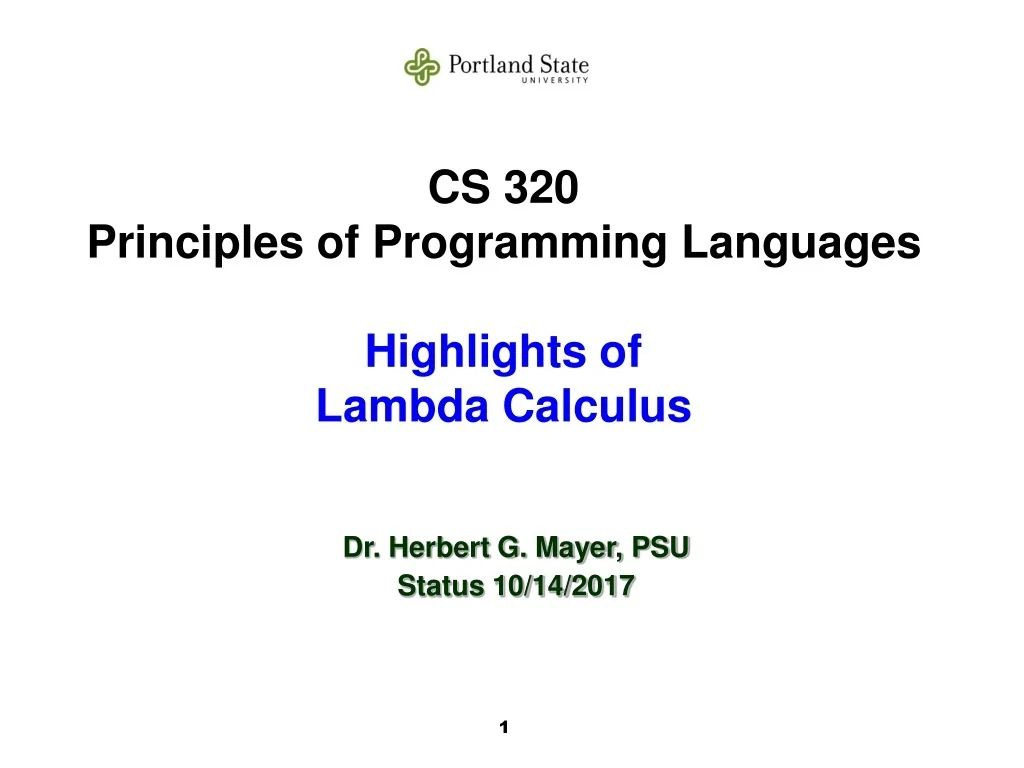 PPT - CS 320 Principles of Programming Languages Highlights of Lambda ...