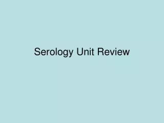 Serology Unit Review