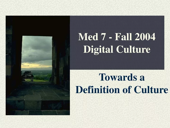 med 7 fall 2004 digital culture