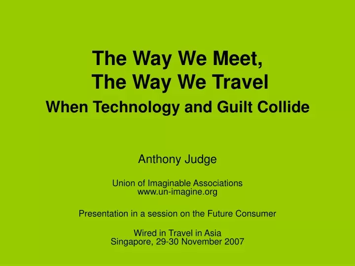 the way we meet the way we travel when technology and guilt collide
