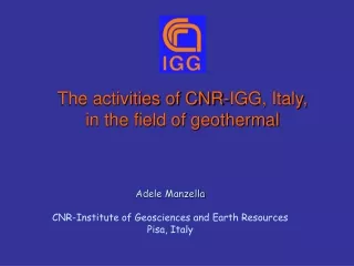The activities of CNR-IGG, Italy,  in the field of geothermal