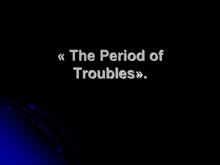the period of troubles