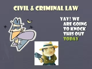 Civil &amp; Criminal Law