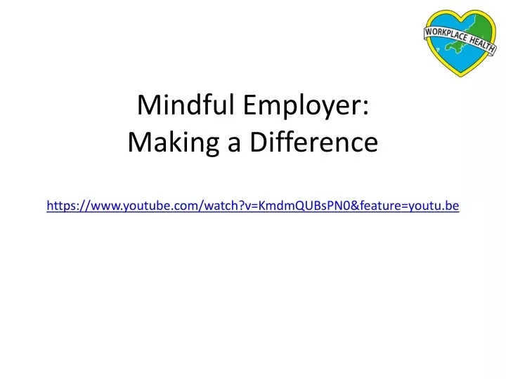 mindful employer making a difference https www youtube com watch v kmdmqubspn0 feature youtu be