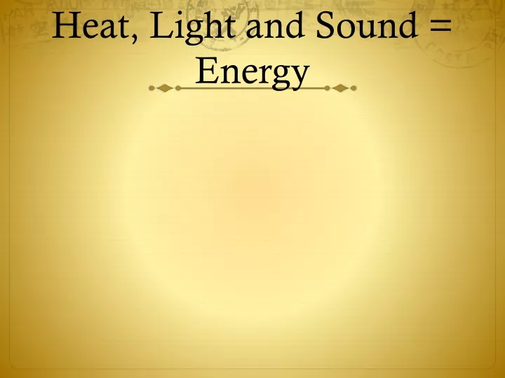 heat light and sound energy