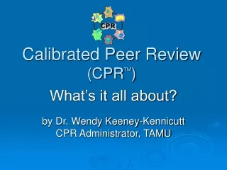 Calibrated Peer Review (CPR TM )