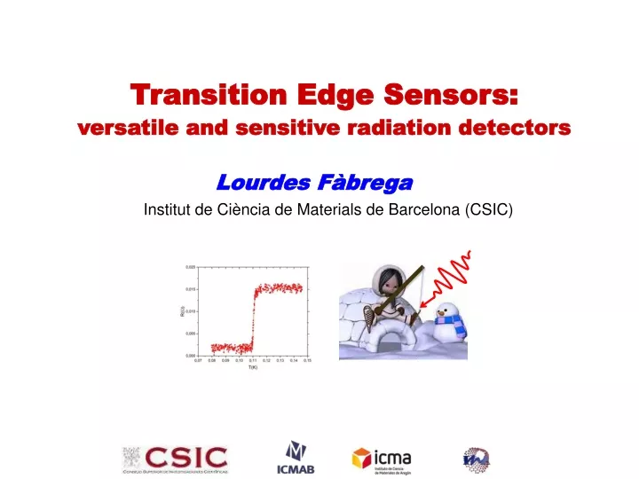transition edge sensors versatile and sensitive