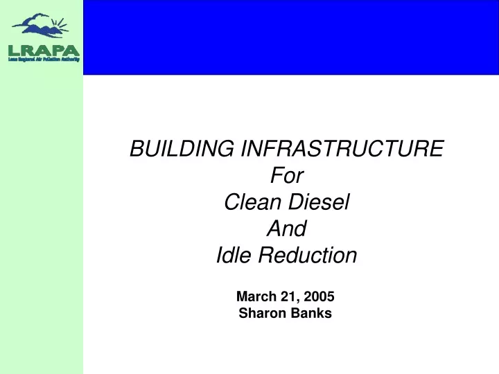 building infrastructure for clean diesel and idle