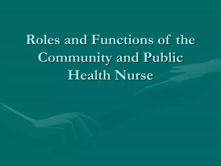 roles and functions of the community and public health nurse