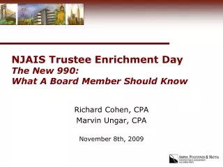 NJAIS Trustee Enrichment Day  The New 990:      What A Board Member Should Know