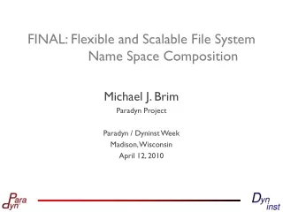 FINAL: Flexible and Scalable File System            Name Space Composition