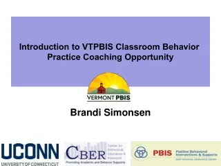 Introduction? ?to? ?VTPBIS? ?Classroom? ?Behavior? ? Practice? ?Coaching? ?Opportunity