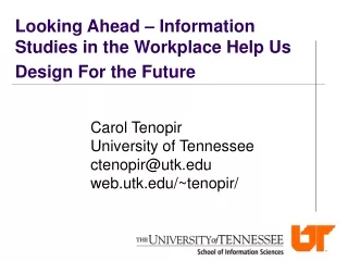 Looking Ahead – Information Studies in the Workplace Help Us Design For the Future