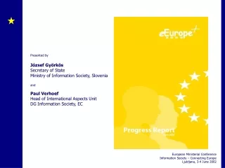 Presented by József Györkös Secretary of State Ministry of Information Society, Slovenia and