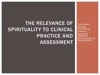 The relevance of spirituality to clinical practice and assessment