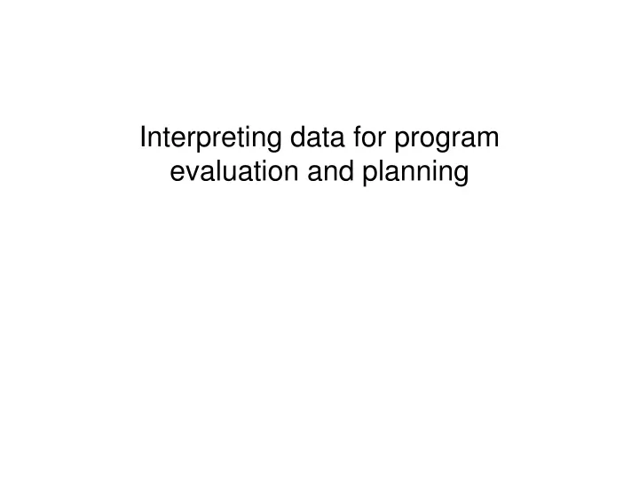 interpreting data for program evaluation and planning