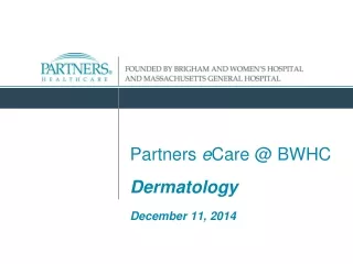 Partners  e Care @ BWHC Dermatology December 11, 2014