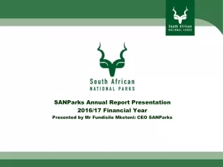 SANParks Annual Report Presentation  2016/17 Financial Year