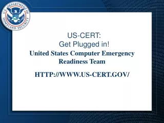 US-CERT:   Get Plugged in!
