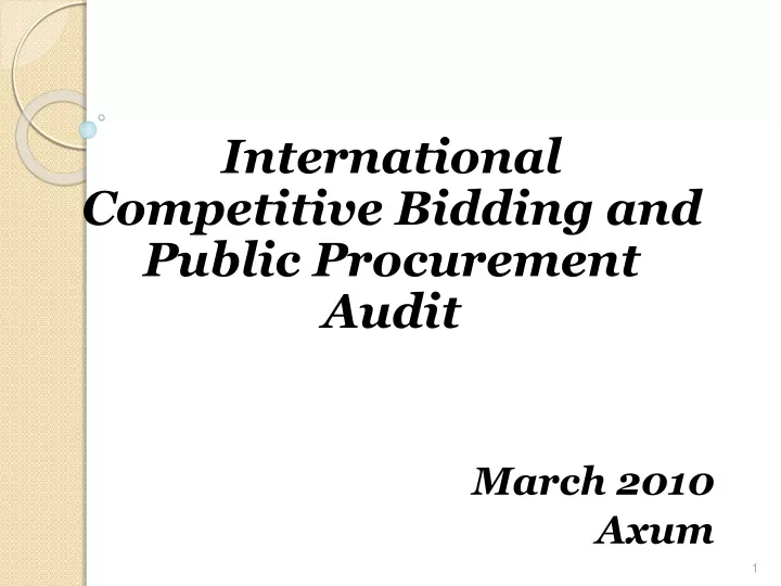 international competitive bidding and public procurement audit march 2010 axum