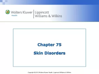 Chapter 75 Skin Disorders
