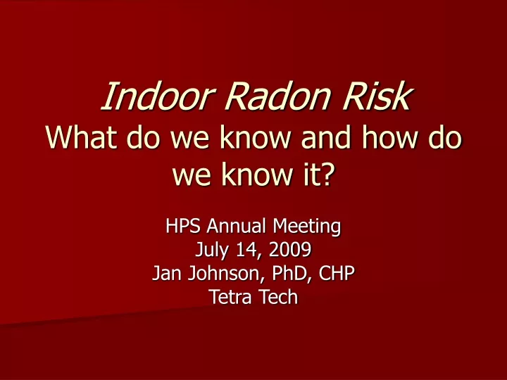 indoor radon risk what do we know and how do we know it