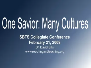 SBTS Collegiate Conference February 21, 2009 Dr. David Sills reachingandteaching