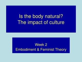 Is the body natural?  The impact of culture