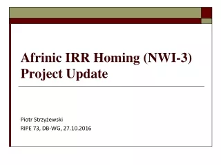 Afrinic IRR Homing  (NWI-3) Project Update