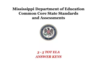 Mississippi Department of Education Common Core State Standards  and Assessments