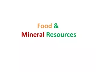 Food  &amp; Mineral  Resources