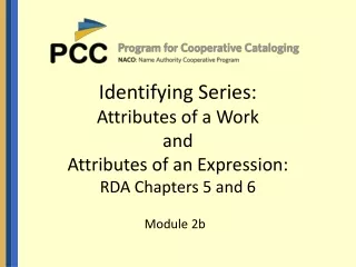 Identifying Series:  Attributes of a Work and  Attributes of an Expression: RDA Chapters 5 and 6
