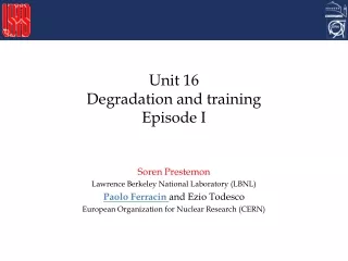 Unit 16  Degradation and training Episode I